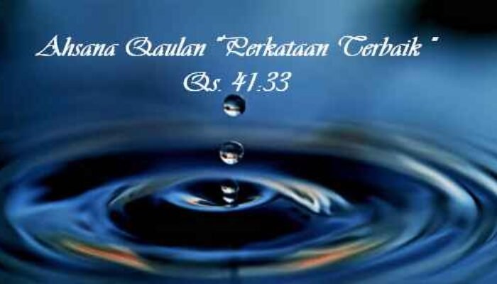 Ahsana Qaulan: Perkataan Terbaik Menurut Al-Qur’an