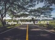 Maka Tegakkanlah Sebagaimana Engkau Diperintah