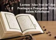 Makna “Lastum ‘Alaa Syai-in” dan Pentingnya Penegakan Wahyu dalam Kehidupan