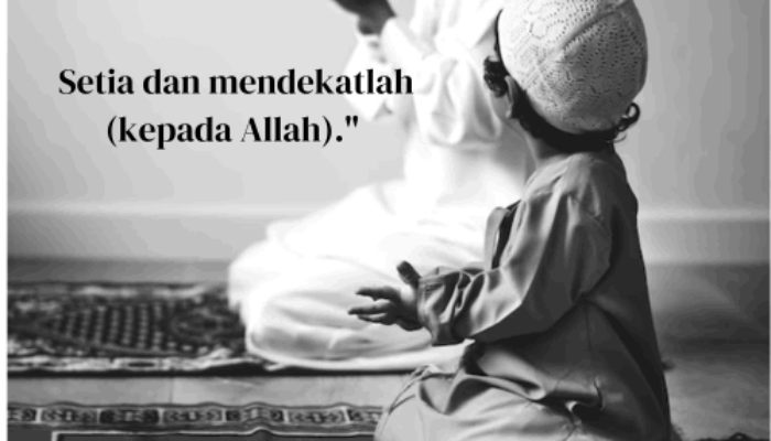Makna “Wasjudu Waqtarib” dan Relevansinya dalam Kehidupan
