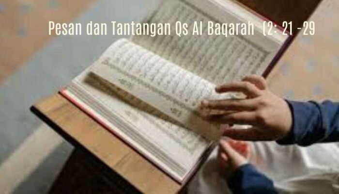 Keagungan Allah dan Perintah Beribadah: Pesan dan Tantangan dalam Al-Baqarah (21-29)