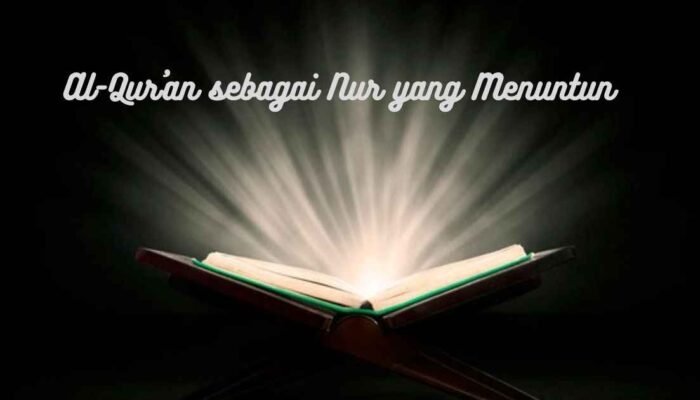 Al-Qur’an: Nur yang Menuntun atau Objek yang Ditafsir?