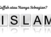 Kaffah atau Hanya Sebagian? Dilema Kehidupan Seorang Muslim