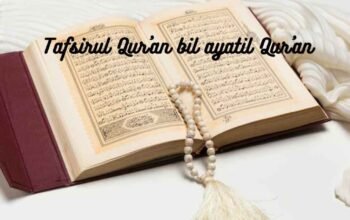 Tafsirul Qur’an bil Ayatil Qur’an: Solusi Mengurai Perbedaan Penafsiran Al-Qur’an
