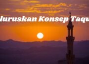 Meluruskan Konsep Taqwa: Antara Pemahaman Umum dan Ajaran Al-Qur’an