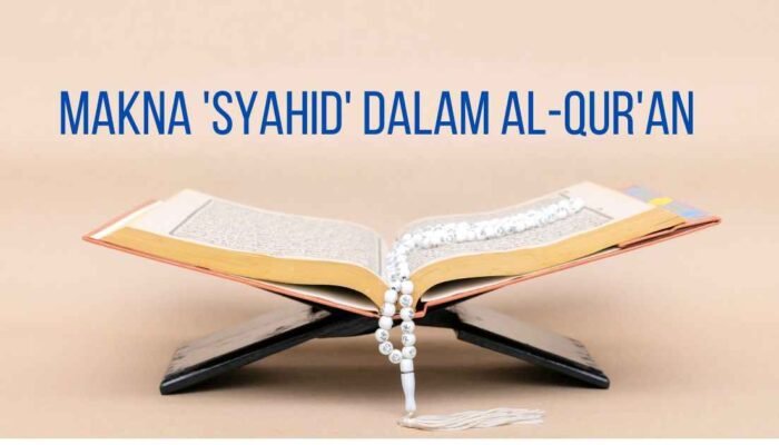 Makna ‘Syahid’ dalam Al-Qur’an: Menyoroti Kesaksian, Bukan Martir
