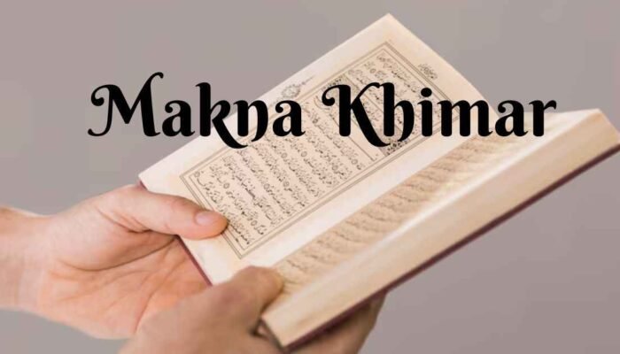 Analisis Kritis QS Al-Ahzab 33:59 dan QS An-Nur 24:31: Menyingkap Makna Khimar dalam Al-Qur’an