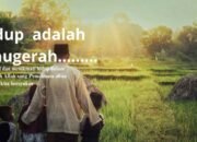 Hidup adalah Anugerah yang Tak Ternilai