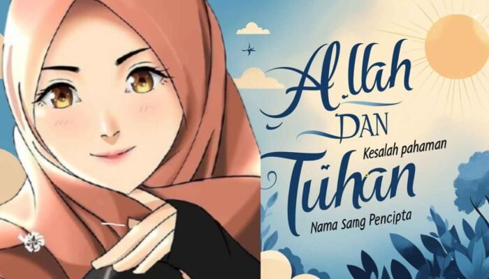 Allah dan Tuhan: Menyibak Kesalahpahaman Nama Sang Pencipta