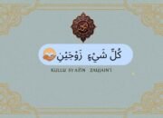 Kullu Syai’in Zaujaini: Konsep Pasangan dalam Sains Qur’ani