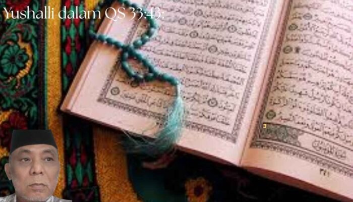 Yushalli dalam QS 33:43: Tafsir Qur’an bil Qur’an Bersama Husni Nasution