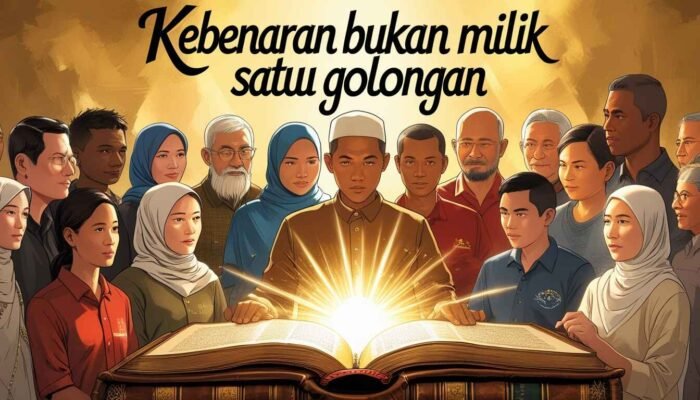 Kebenaran Bukan Milik Satu Golongan
