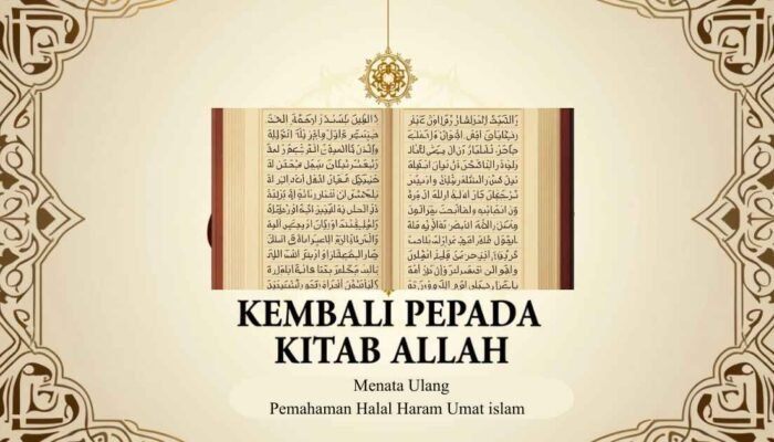 Kembali Kepada Kitab Allah: Menata Ulang Pemahaman Halal-Haram Umat Islam
