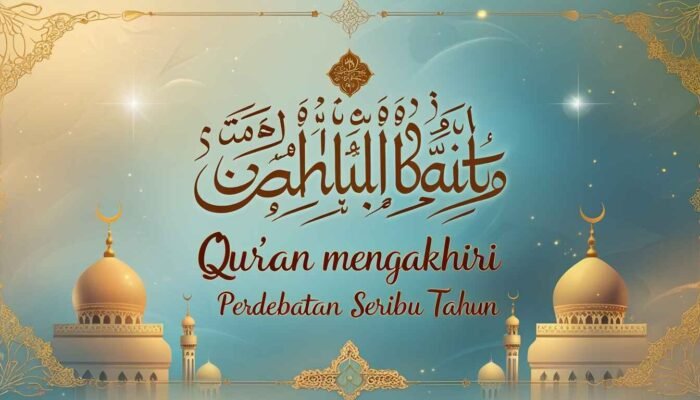 Siapakah Ahlul Bait? Qur’an Mengakhiri Perdebatan Seribu Tahun