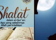 Shalat dalam Al-Qur’an: Apa yang Sebenarnya Allah Perintahkan?