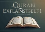Al-Qur’an Menjelaskan Dirinya Sendiri (1): Kitab yang Lengkap
