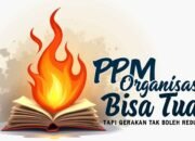 Organisasi Bisa Tua, Tapi Gerakan Tak Boleh Mati
