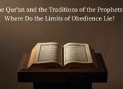 Al-Qur’an dan Tradisi Riwayat: Di Mana Letak Batas Ketaatan?