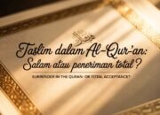 Taslīm dalam Al-Qur’an: Salam atau Penerimaan Total?