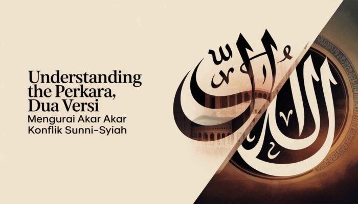 Dua Perkara, Dua Versi: Mengurai Akar Konflik Sunni–Syiah