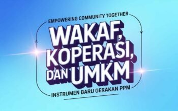 Wakaf, Koperasi, dan UMKM: Instrumen Baru Gerakan PPM