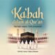 Ka‘bah dalam Al-Qur’an: Tafsir yang Terlupakan