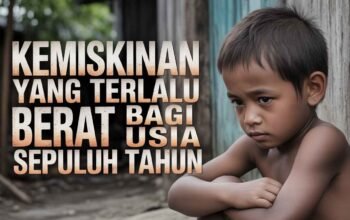 Kemiskinan yang Terlalu Berat bagi Usia Sepuluh Tahun