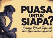Puasa untuk Siapa? Antara Ritual Formal dan Kesadaran Sosial