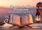 Ramadan dan Krisis Pemahaman: Membaca Kembali QS Al-Baqarah 183–185