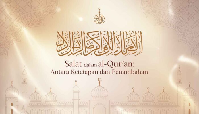 Salat dalam Al-Qur’an: Antara Ketetapan dan Penambahan