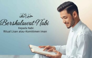 Bershalawat kepada Nabi: Ritual Lisan atau Komitmen Iman?