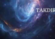 Takdir: Ketetapan Allah yang Tidak Pernah Kita Pilih