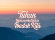 Tuhan Tidak Membutuhkan Ibadah Kita