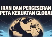 Iran dan Pergeseran Peta Kekuatan Global