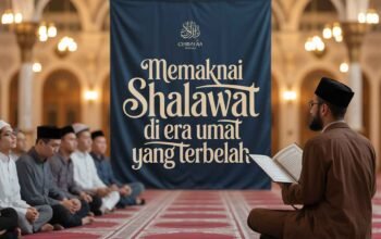 Memaknai Shalawat di Era Umat yang Terbelah