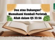 Doa atau Dukungan? Memahami Kembali Perintah Allah dalam QS 33:56