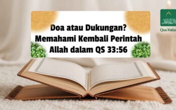 Doa atau Dukungan? Memahami Kembali Perintah Allah dalam QS 33:56