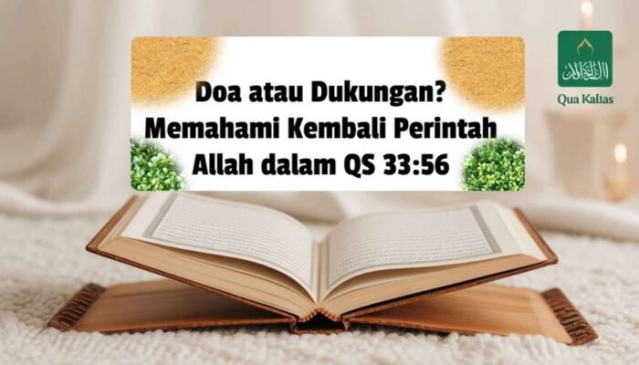 Doa atau Dukungan? Memahami Kembali Perintah Allah dalam QS 33:56