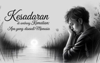 Kesadaran di Ambang Kematian: Apa yang Disesali Manusia Menurut Al-Qur’an