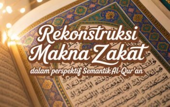Rekonstruksi Makna Zakat dalam Perspektif Semantik Al-Qur’an