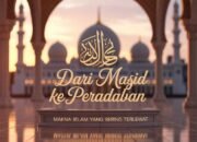 Dari Masjid ke Peradaban: Makna Islam yang Sering Terlewat