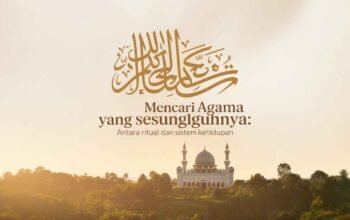 Mencari Agama yang Sesungguhnya: Antara Ritual dan Sistem Kehidupan