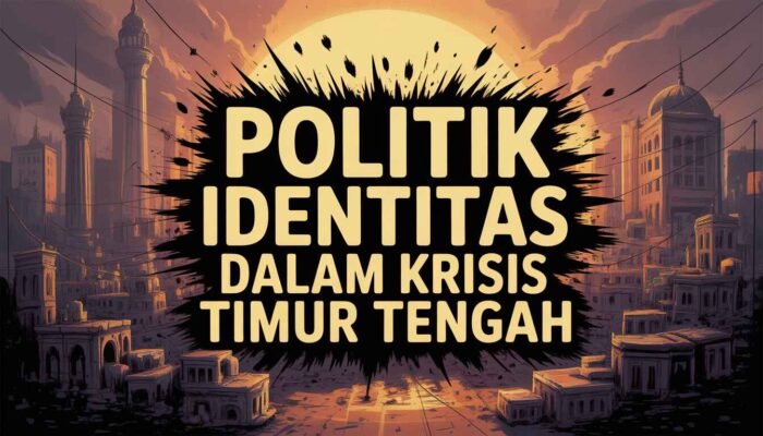 Di Antara Diplomasi dan Martir: Politik Identitas dalam Krisis Timur Tengah