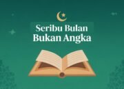 Seribu Bulan Bukan Angka: Membaca Lailatul Qadr dengan Kesadaran Wahyu