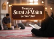 Shalat dan Kepedulian Sosial: Membaca Surat Al-Ma’un secara Utuh