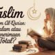 Taslīm dalam Al-Qur’an: Salam atau Penerimaan Total?