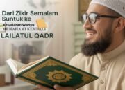 Dari Zikir Semalam Suntuk ke Kesadaran Wahyu: Memahami Kembali Lailatul Qadr