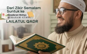 Dari Zikir Semalam Suntuk ke Kesadaran Wahyu: Memahami Kembali Lailatul Qadr
