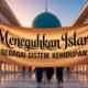 Meneguhkan Islam sebagai Sistem Kehidupan