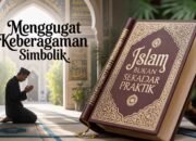 Islam Bukan Sekadar Praktik: Menggugat Keberagamaan Simbolik